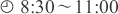 8:30`11:00